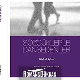 SÖZCÜKLERLE DANSEDENLER - GÜRKAL AYLAN