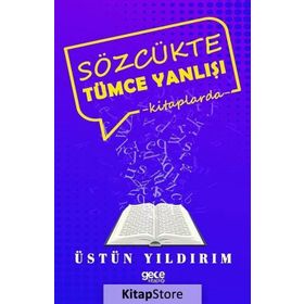 Sözcükte Tümce Yanlışı - Üstün Yıldırım