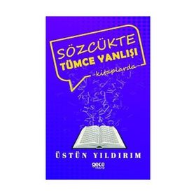 Sözcükte Tümce Yanlışı - Üstün Yıldırım
