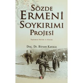 SÖZDE ERMENI SOYKIRIMI PROJESI TOPLUMSAL BELLEK VE SINEMA - BIRSEN KARACA