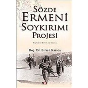SÖZDE ERMENI SOYKIRIMI PROJESI TOPLUMSAL BELLEK VE SINEMA - BIRSEN KARACA