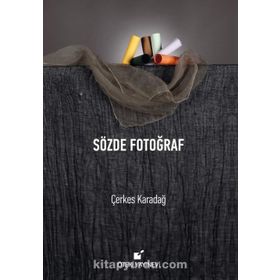 SÖZDE FOTOĞRAF - ÇERKES KARADAĞ