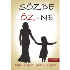 SÖZDE ÖZ-NE - EMEL ERGÜN;GIZEM ERGÜN