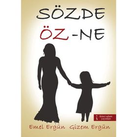 SÖZDE ÖZ-NE - EMEL ERGÜN;GIZEM ERGÜN