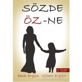SÖZDE ÖZ-NE - EMEL ERGÜN;GIZEM ERGÜN
