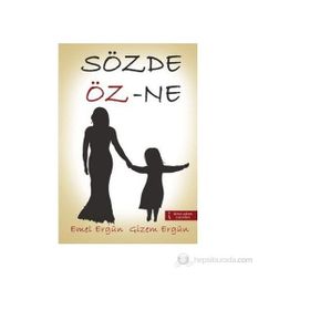 SÖZDE ÖZ-NE - EMEL ERGÜN;GIZEM ERGÜN