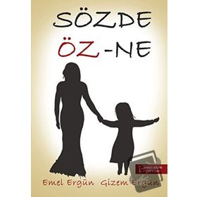 SÖZDE ÖZ-NE - EMEL ERGÜN;GIZEM ERGÜN