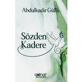 Sözden Kadere - Abdulkadir Güllü
