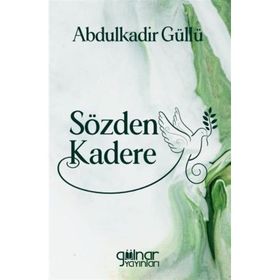 Sözden Kadere - Abdulkadir Güllü