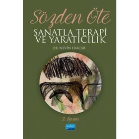 SÖZDEN ÖTE SANATLA TERAPI VE YARATICILIK - NEVIN ERACAR