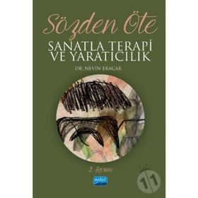 SÖZDEN ÖTE SANATLA TERAPI VE YARATICILIK - NEVIN ERACAR