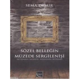 Sözel Belleğin Müzede Sergilenişi - Sema Demir