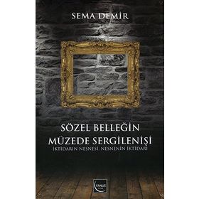 Sözel Belleğin Müzede Sergilenişi - Sema Demir