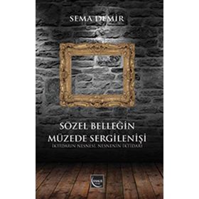 Sözel Belleğin Müzede Sergilenişi - Sema Demir