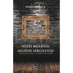 Sözel Belleğin Müzede Sergilenişi - Sema Demir