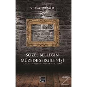 Sözel Belleğin Müzede Sergilenişi - Sema Demir