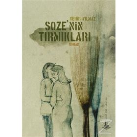 SOZE'NIN TIRMIKLARI - NEHIR YILMAZ