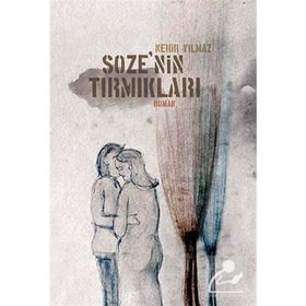 SOZE'NIN TIRMIKLARI - NEHIR YILMAZ