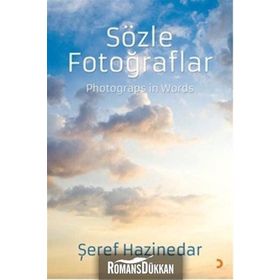 Sözle Fotoğraflar Photograps in Words - Şeref Hazinedar