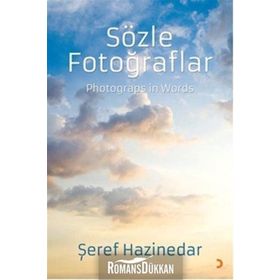 Sözle Fotoğraflar Photograps in Words - Şeref Hazinedar