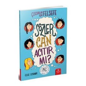 Sözler Can Acıtır mı? - Çocuklar İçin Felsefe - Özge Özdemir
