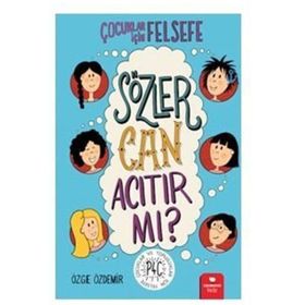 Sözler Can Acıtır mı? - Çocuklar İçin Felsefe - Özge Özdemir