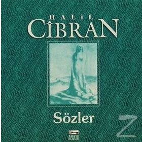 SÖZLER - HALIL CIBRAN