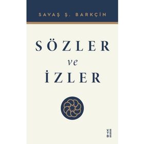 Sözler ve İzler - Savaş Ş. Barkçin