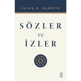 Sözler ve İzler - Savaş Ş. Barkçin