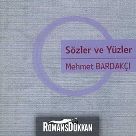 SÖZLER VE YÜZ - MEHMET BARDAKÇI