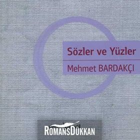 SÖZLER VE YÜZ - MEHMET BARDAKÇI