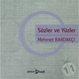 SÖZLER VE YÜZ - MEHMET BARDAKÇI