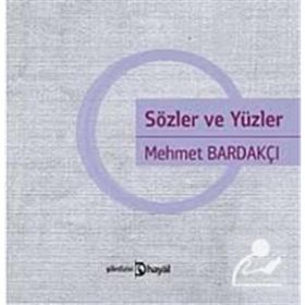 SÖZLER VE YÜZ - MEHMET BARDAKÇI