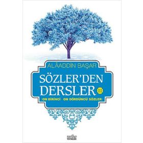 Sözler’den Dersler 3 - Alaaddin Başar