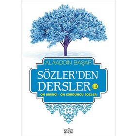 Sözler’den Dersler 3 - Alaaddin Başar