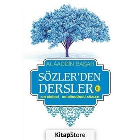 Sözler’den Dersler 3 - Alaaddin Başar
