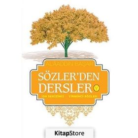 Sözler’den Dersler - 5 - Alaaddin Başar