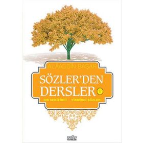 Sözler’den Dersler - 5 - Alaaddin Başar