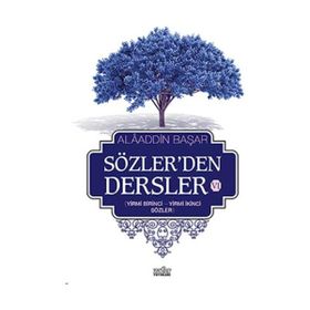 Sözler’den Dersler 6 - Alaaddin Başar