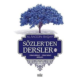 Sözler’den Dersler 6 - Alaaddin Başar