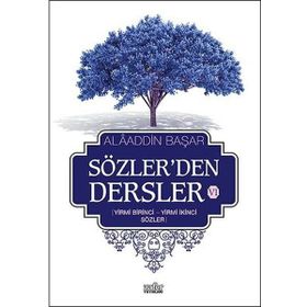 Sözler’den Dersler 6 - Alaaddin Başar