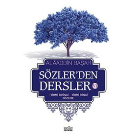 Sözler’den Dersler 6 - Alaaddin Başar