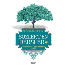 Sözler’den Dersler 7 - Alaaddin Başar