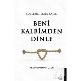 Sözlerim Eksik Kalır Beni Kalbimden Dinle - Abdurrahman Uzun