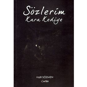 SÖZLERİM KARA KEDIYE - HALIL SÖZMEN