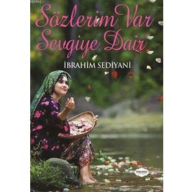 Sözlerim Var Sevgiye Dair - İbrahim Sediyani