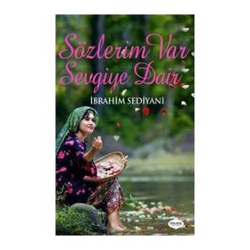 Sözlerim Var Sevgiye Dair - İbrahim Sediyani