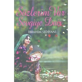 Sözlerim Var Sevgiye Dair - İbrahim Sediyani