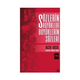Sözlerin Büyükleri Büyüklerin Sözleri - Basri Gocul