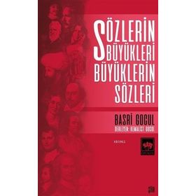 Sözlerin Büyükleri Büyüklerin Sözleri - Basri Gocul